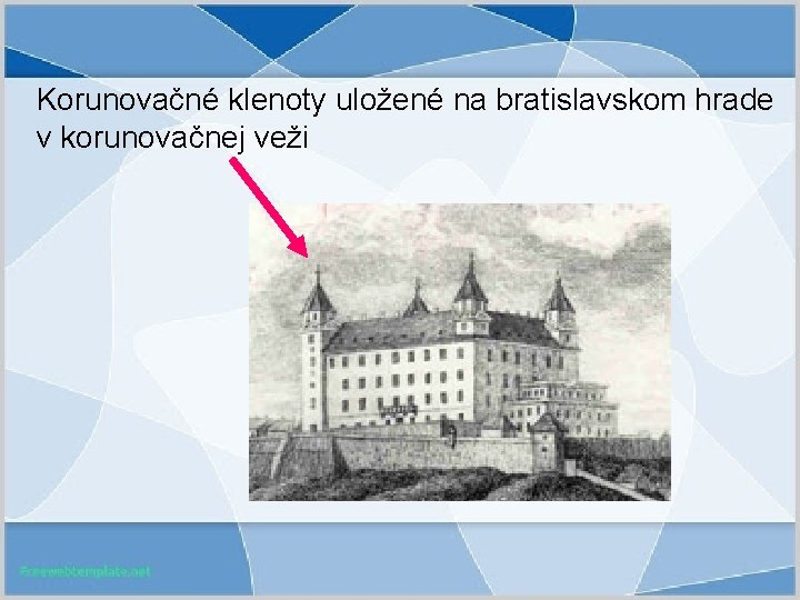 Korunovačné klenoty uložené na bratislavskom hrade v korunovačnej veži 