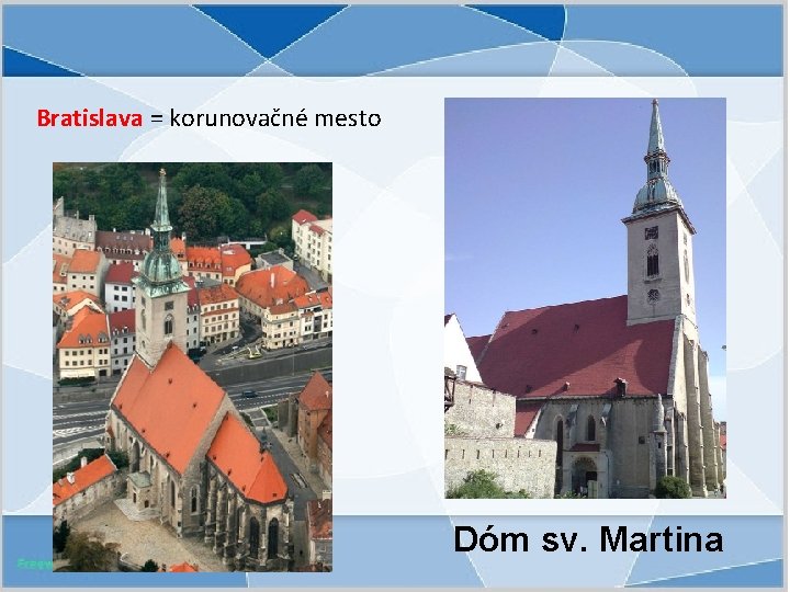Bratislava = korunovačné mesto Dóm sv. Martina 