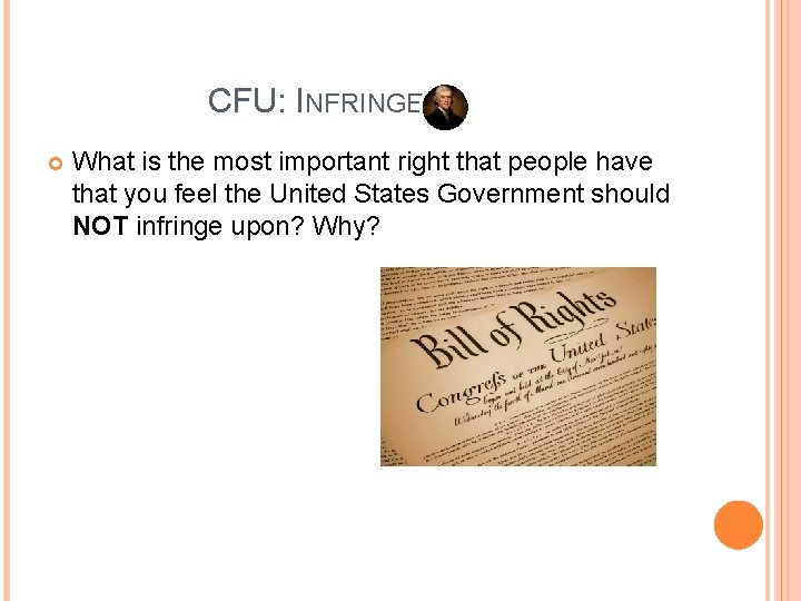 CFU: INFRINGE What is the most important right that people have that you feel