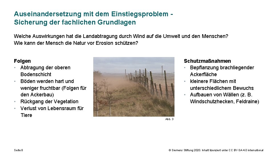 Auseinandersetzung mit dem Einstiegsproblem Sicherung der fachlichen Grundlagen Welche Auswirkungen hat die Landabtragung durch