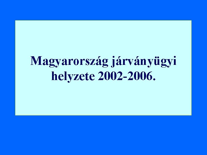 Magyarország járványügyi helyzete 2002 -2006. 