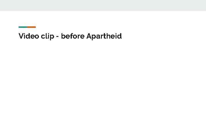 Video clip - before Apartheid 