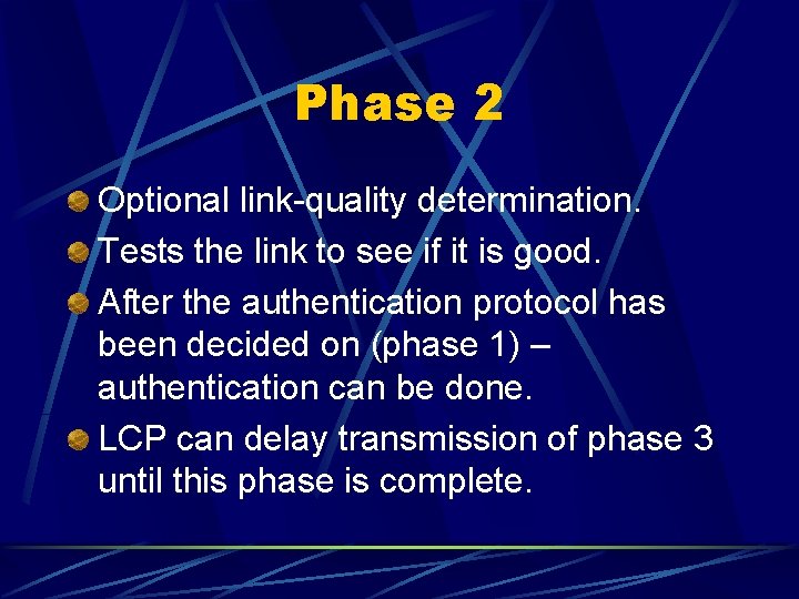 Phase 2 Optional link-quality determination. Tests the link to see if it is good.