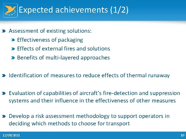 Expected achievements (1/2) Assessment of existing solutions: Effectiveness of packaging Effects of external fires