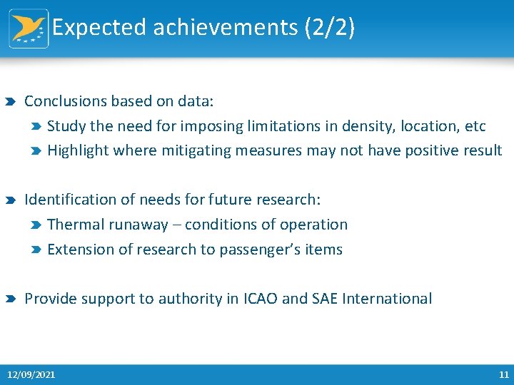 Expected achievements (2/2) Conclusions based on data: Study the need for imposing limitations in