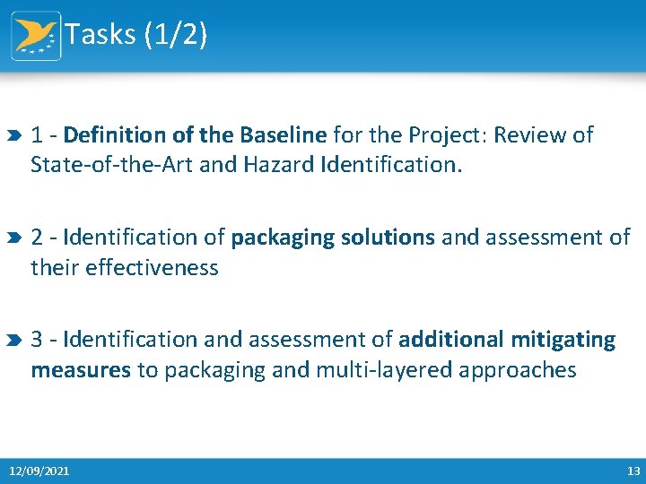 Tasks (1/2) 1 - Definition of the Baseline for the Project: Review of State-of-the-Art