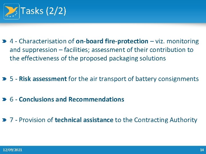 Tasks (2/2) 4 - Characterisation of on-board fire-protection – viz. monitoring and suppression –