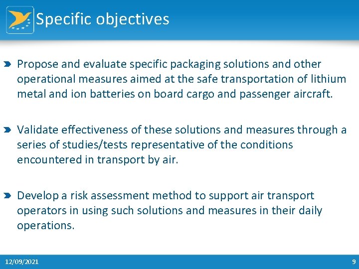 Specific objectives Propose and evaluate specific packaging solutions and other operational measures aimed at