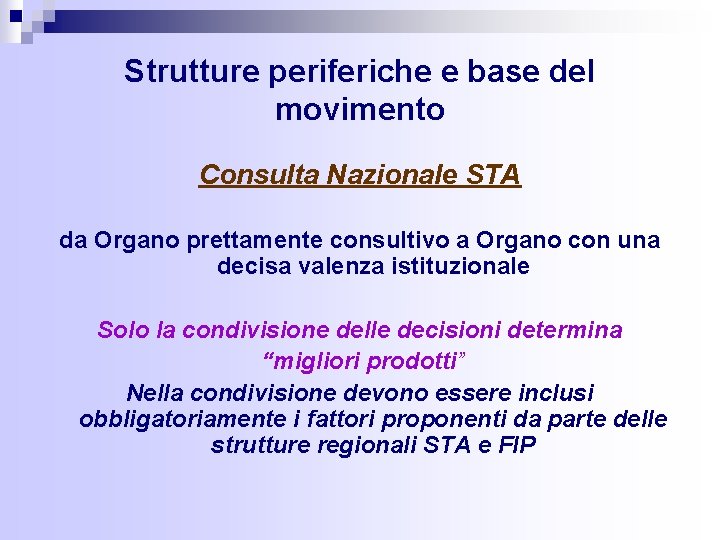 Strutture periferiche e base del movimento Consulta Nazionale STA da Organo prettamente consultivo a