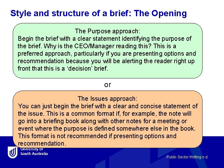 Style and structure of a brief: The Opening The Purpose approach: Begin the brief