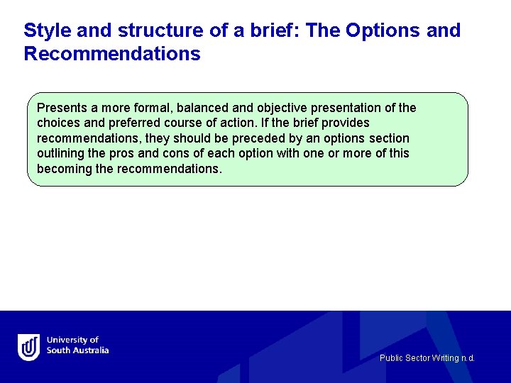 Style and structure of a brief: The Options and Recommendations Presents a more formal,