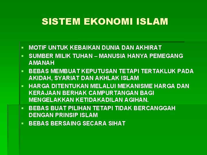 SISTEM EKONOMI ISLAM § MOTIF UNTUK KEBAIKAN DUNIA DAN AKHIRAT § SUMBER MILIK TUHAN