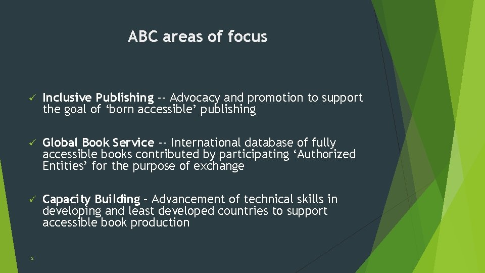 ABC areas of focus ü Inclusive Publishing -- Advocacy and promotion to support the