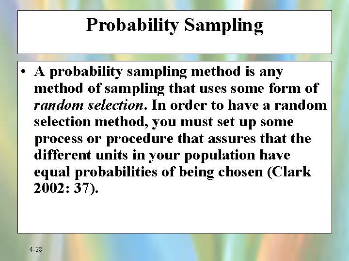 Probability Sampling • A probability sampling method is any method of sampling that uses