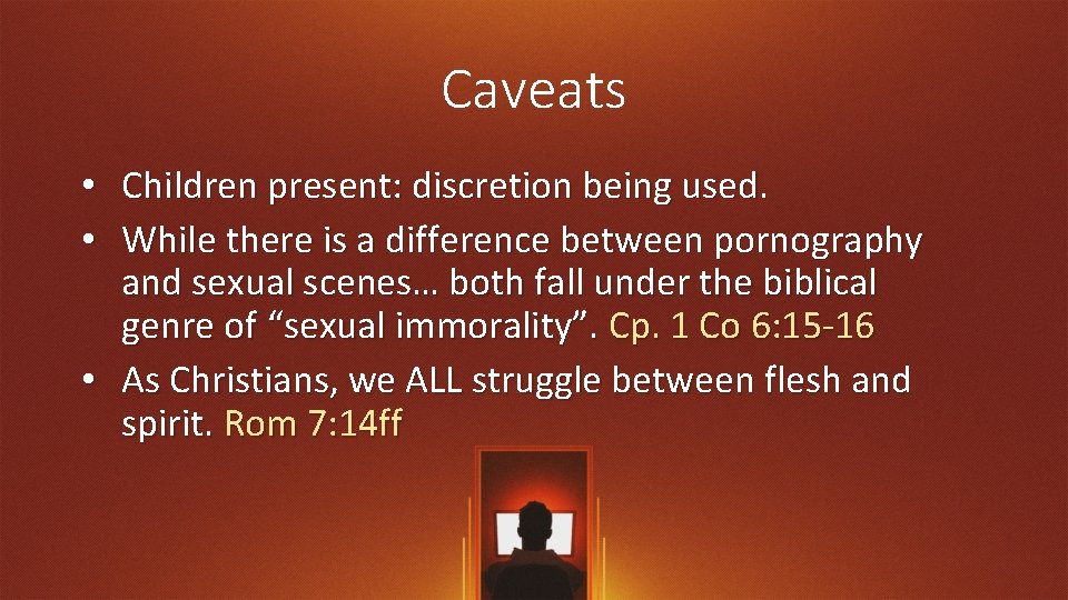 Caveats • Children present: discretion being used. • While there is a difference between