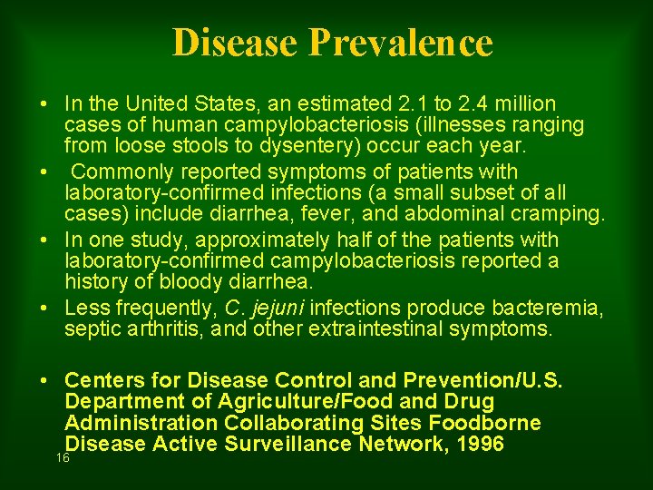 Disease Prevalence • In the United States, an estimated 2. 1 to 2. 4