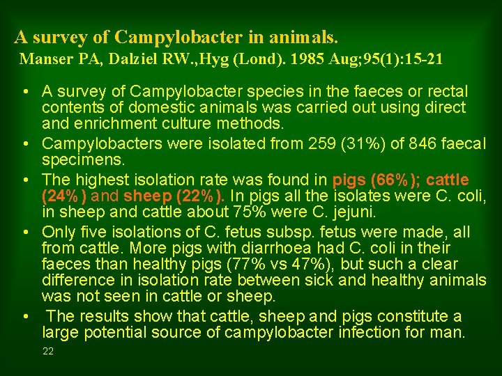 A survey of Campylobacter in animals. Manser PA, Dalziel RW. , Hyg (Lond). 1985
