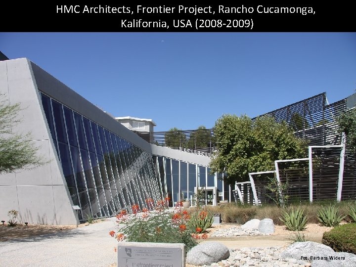 HMC Architects, Frontier Project, Rancho Cucamonga, Kalifornia, USA (2008 -2009) Fot. Barbara Widera 