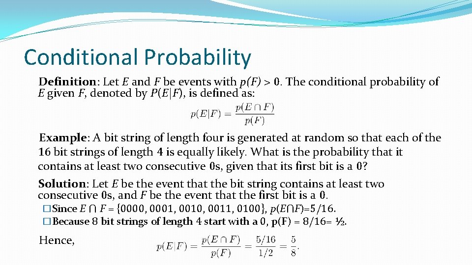 Conditional Probability Definition: Let E and F be events with p(F) > 0. The