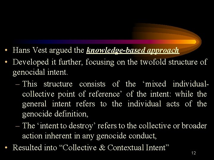  • Hans Vest argued the knowledge-based approach • Developed it further, focusing on