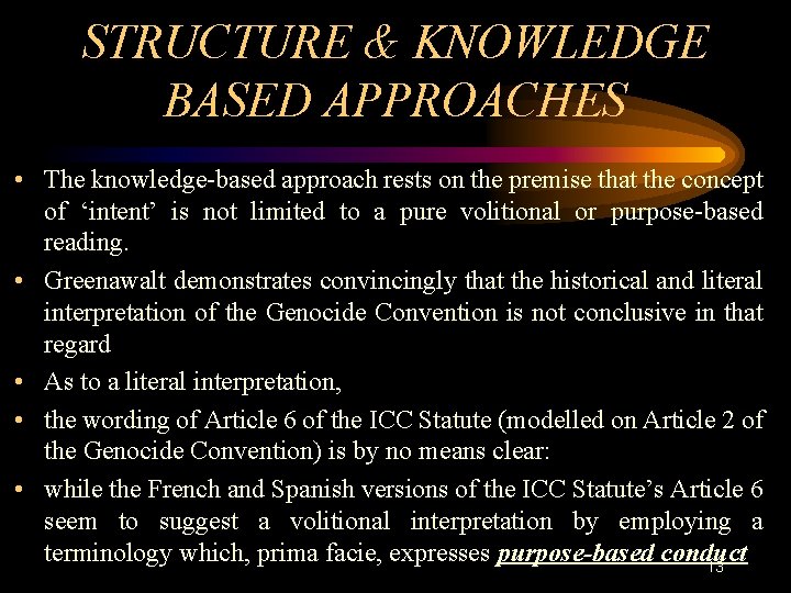 STRUCTURE & KNOWLEDGE BASED APPROACHES • The knowledge-based approach rests on the premise that