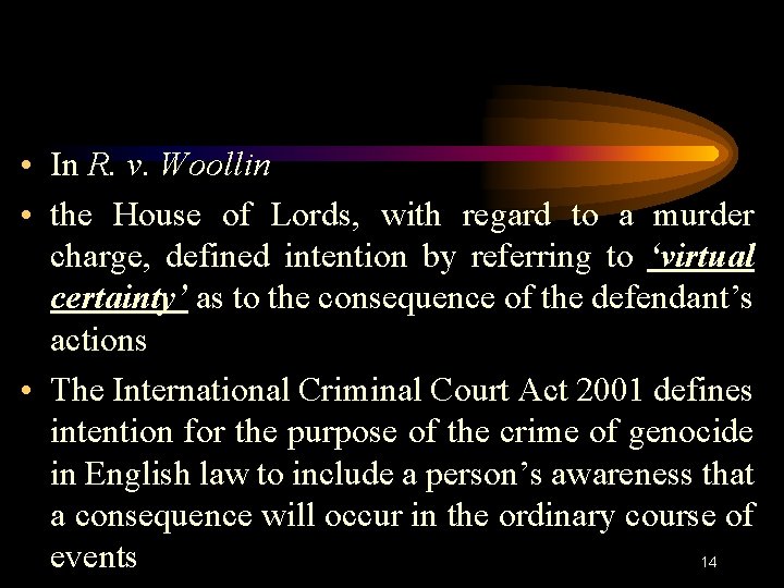  • In R. v. Woollin • the House of Lords, with regard to