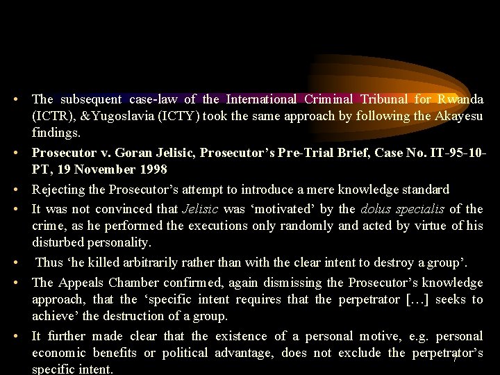  • The subsequent case-law of the International Criminal Tribunal for Rwanda (ICTR), &Yugoslavia