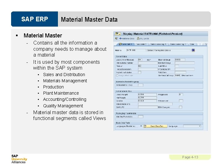 SAP ERP § Material Master Data Material Master - - Contains all the information