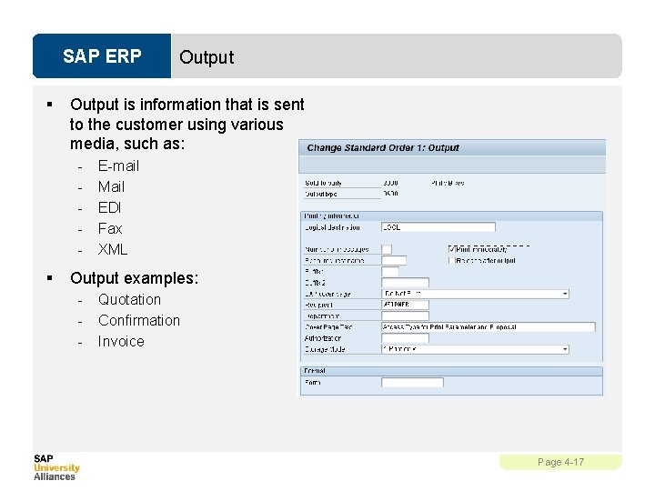 SAP ERP § Output is information that is sent to the customer using various