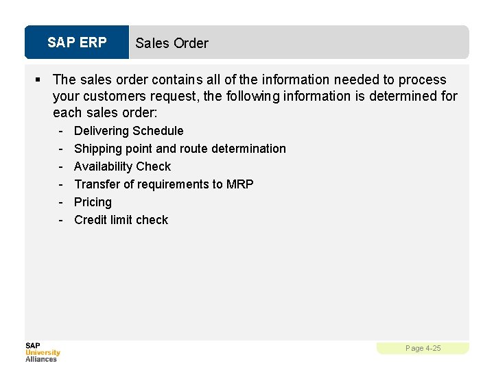 SAP ERP Sales Order § The sales order contains all of the information needed