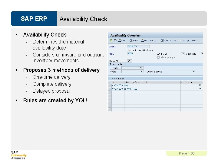 SAP ERP § Availability Check - § Determines the material availability date Considers all