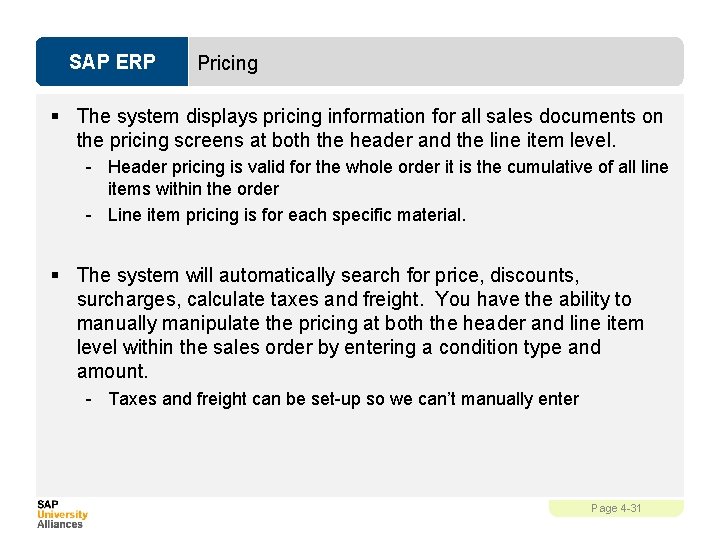 SAP ERP Pricing § The system displays pricing information for all sales documents on