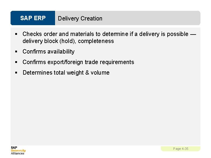 SAP ERP Delivery Creation § Checks order and materials to determine if a delivery