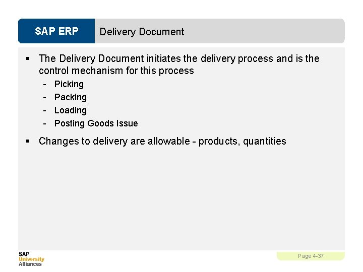 SAP ERP Delivery Document § The Delivery Document initiates the delivery process and is