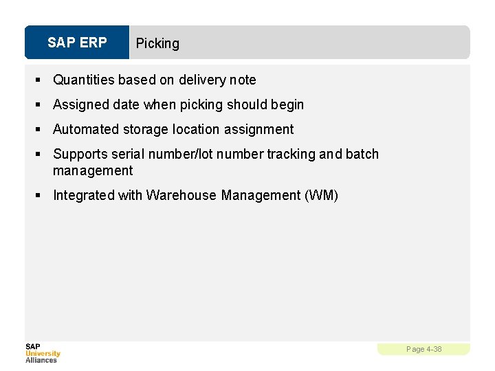 SAP ERP Picking § Quantities based on delivery note § Assigned date when picking