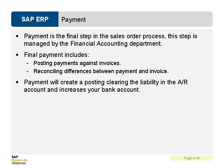SAP ERP Payment § Payment is the final step in the sales order process,