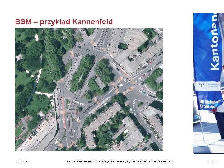 BSM – przykład Kannenfeld 1/31/2022 Bezpieczeństwo ruchu drogowego, ISSI w Bazylei, Policja kantonalna Bazylea-Miasto