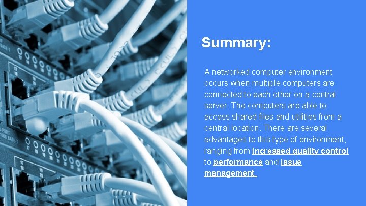 Summary: Summary A networked computer environment occurs when multiple computers are connected to each