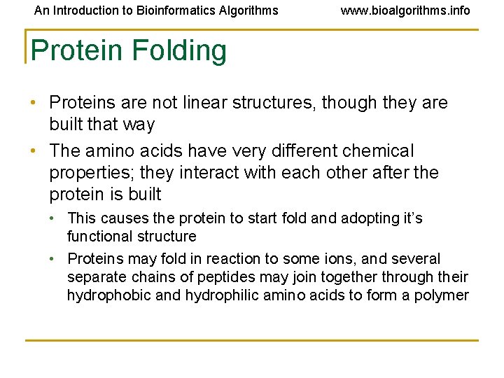 An Introduction to Bioinformatics Algorithms www. bioalgorithms. info Protein Folding • Proteins are not An Introduction to Bioinformatics Algorithms www. bioalgorithms. info Protein Folding • Proteins are not