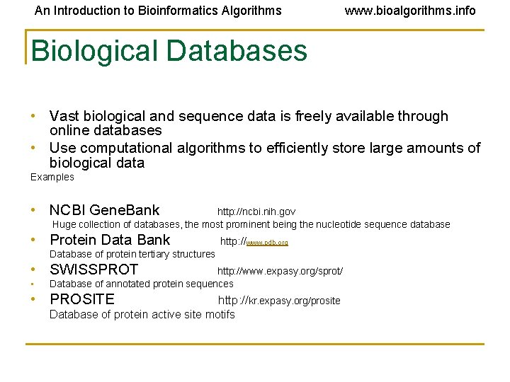 An Introduction to Bioinformatics Algorithms www. bioalgorithms. info Biological Databases • Vast biological and An Introduction to Bioinformatics Algorithms www. bioalgorithms. info Biological Databases • Vast biological and