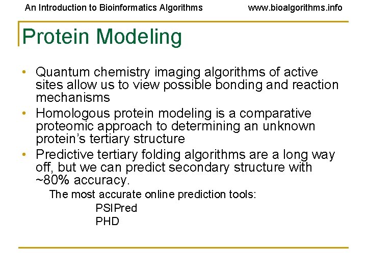 An Introduction to Bioinformatics Algorithms www. bioalgorithms. info Protein Modeling • Quantum chemistry imaging An Introduction to Bioinformatics Algorithms www. bioalgorithms. info Protein Modeling • Quantum chemistry imaging