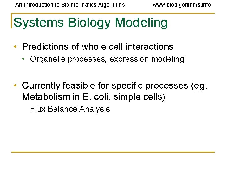 An Introduction to Bioinformatics Algorithms www. bioalgorithms. info Systems Biology Modeling • Predictions of An Introduction to Bioinformatics Algorithms www. bioalgorithms. info Systems Biology Modeling • Predictions of