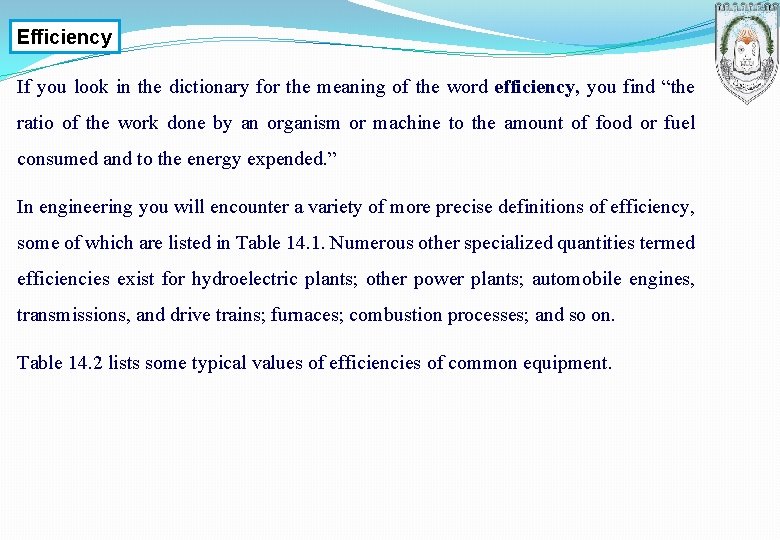 Efficiency If you look in the dictionary for the meaning of the word efficiency,