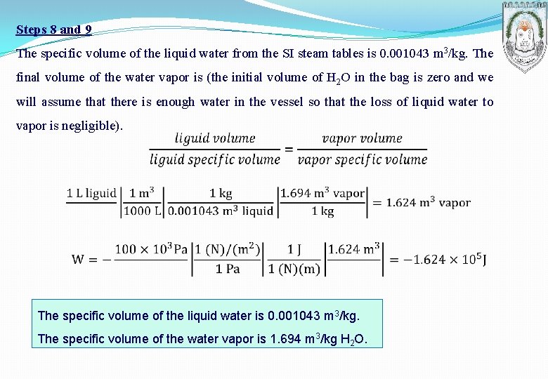 Steps 8 and 9 The specific volume of the liquid water from the SI
