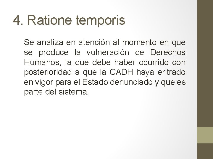 4. Ratione temporis Se analiza en atención al momento en que se produce la