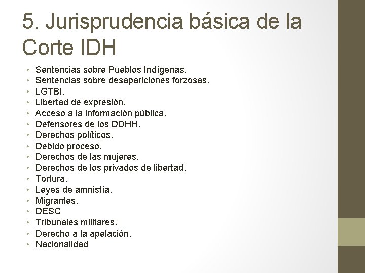 5. Jurisprudencia básica de la Corte IDH • • • • • Sentencias sobre