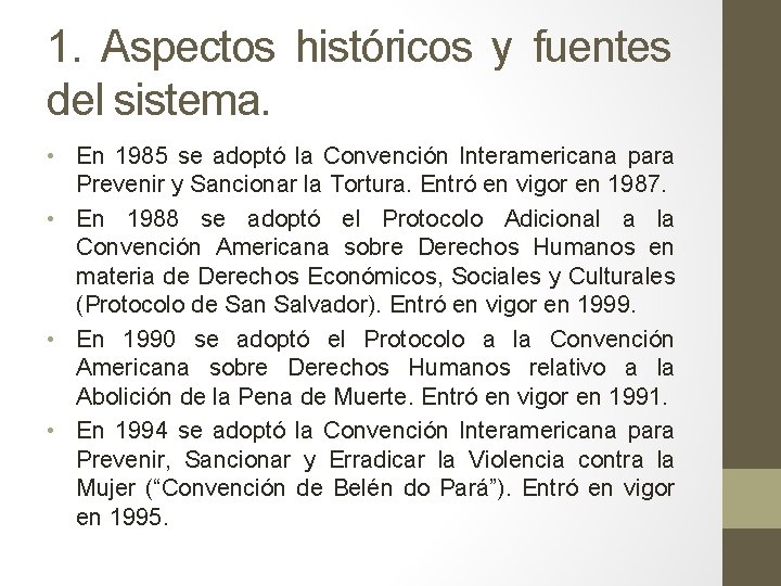 1. Aspectos históricos y fuentes del sistema. • En 1985 se adoptó la Convención