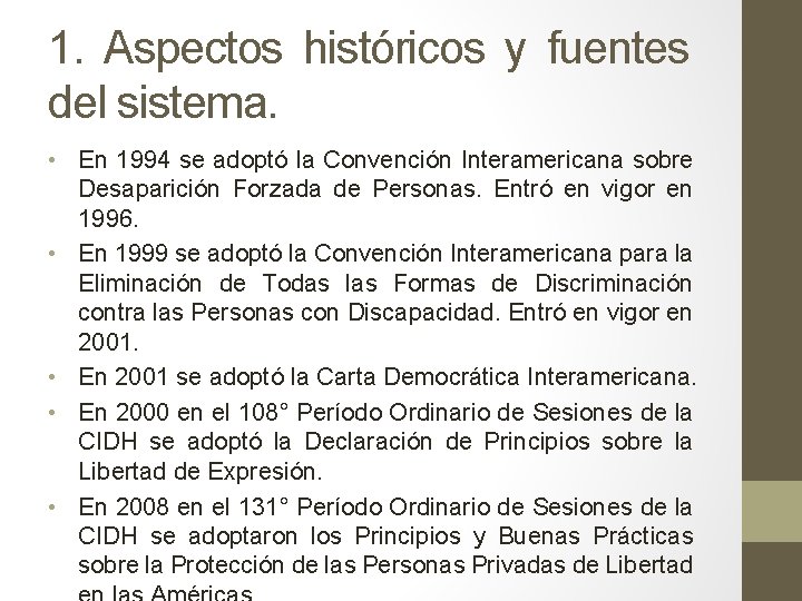 1. Aspectos históricos y fuentes del sistema. • En 1994 se adoptó la Convención