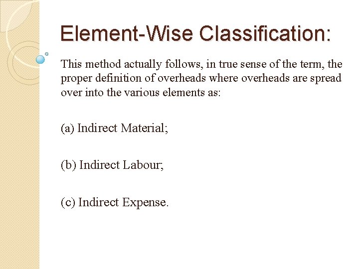 Element-Wise Classification: This method actually follows, in true sense of the term, the proper