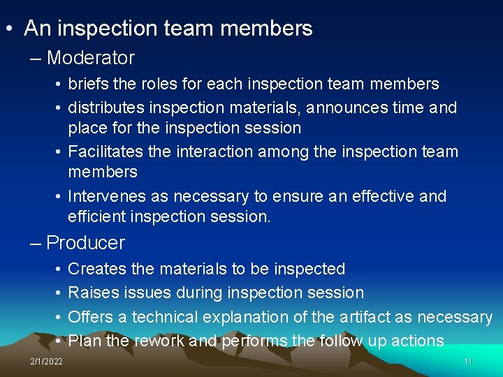  • An inspection team members – Moderator • briefs the roles for each